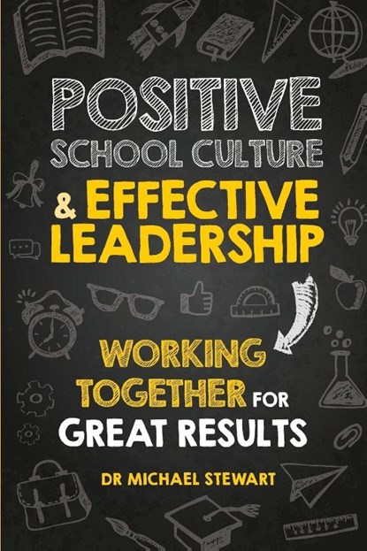 Positive School Culture & Effective Leadership, Michael Stewart - Paperback - 9781923215627