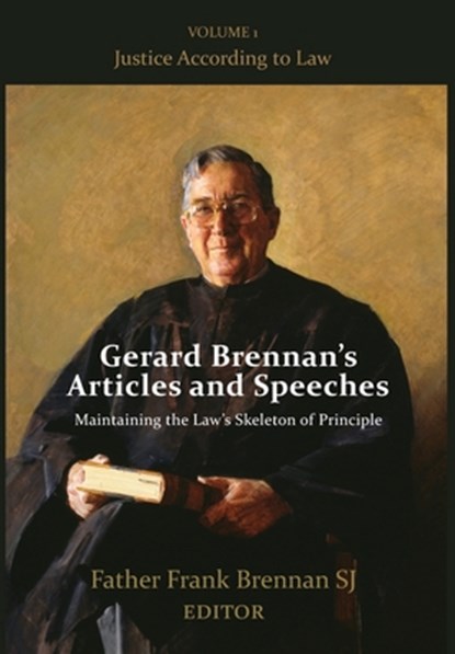 Gerard Brennan's Articles and Speeches Maintaining the Law's Skeleton of Principle: Vol 1. Justice According to Law, Frank Brennan - Gebonden - 9781923224698