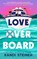 Love Overboard, Kandi Steiner - Paperback - 9781923232105
