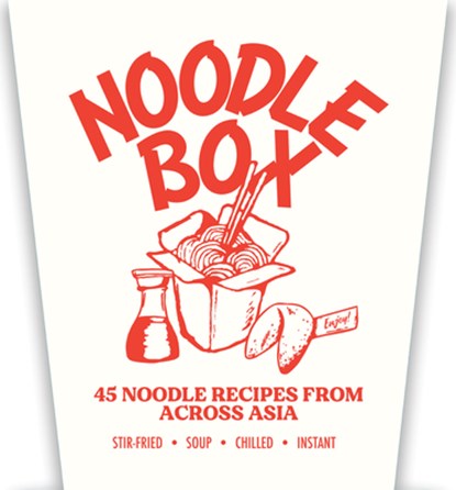 Noodle Box: Order in with 45 Delicious Recipes from Asia, Jerry Mai - Paperback - 9781923239500