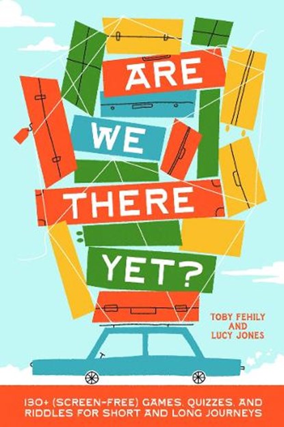 Are We There Yet?, Toby Fehily ; Lucy Jones - Gebonden - 9781923239715