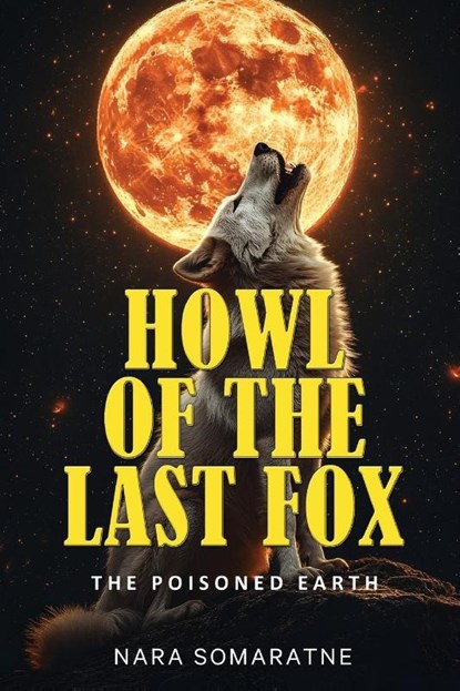 Howl of the Last Fox, Nara Somaratne - Paperback - 9781923250833