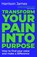 Transform Your Pain into Purpose, Harrison James - Paperback - 9781923293892