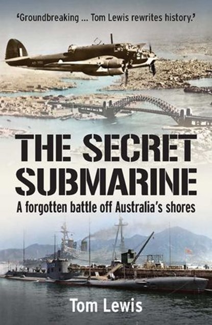 The Secret Submarine, Doctor Tom Lewis - Ebook - 9781923300071