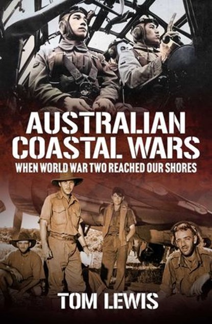 Australian Coastal Wars, Doctor Tom Lewis - Ebook - 9781923300842
