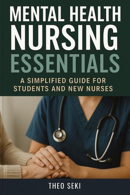 Mental Health Nursing Essentials, Theo Seki - Paperback - 9781923370586