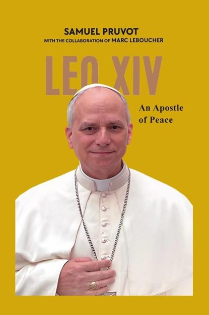 Pope Leo XIV, Samual Pruvot ; Marcus Leboucher - Paperback - 9781923385429