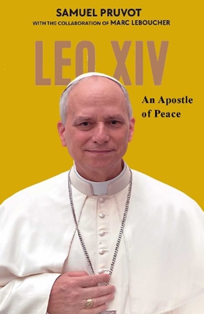 Pope Leo XIV, Samual Pruvot ; Marcus Leboucher - Gebonden - 9781923385436