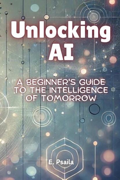Unlocking AI, E. Psaila - Paperback - 9781923432345