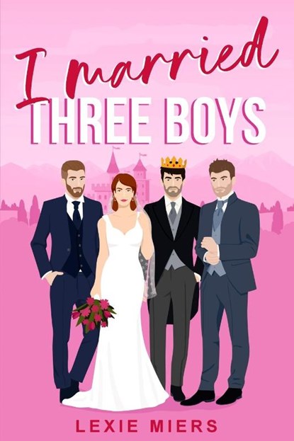 I Married Three Boys, Lexie Miers - Paperback - 9781923446793