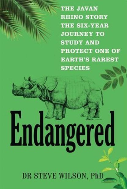 Endangered : The Javan Rhino Story, Steven Wilson - Ebook - 9781923449374