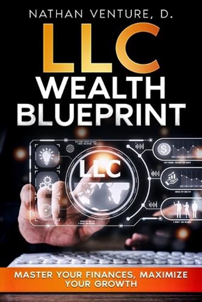 LLC Wealth Blueprint, Nathan D Venture - Paperback - 9781923452190