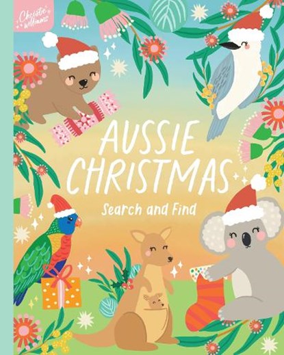 Aussie Christmas Search and Find, Christie Williams - Gebonden - 9781923457010