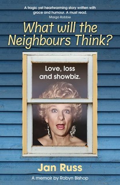 What Will the Neighbours Think, Robyn Bishop - Ebook - 9781923514737