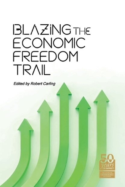 Blazing the Economic Freedom Trail, niet bekend - Paperback - 9781923568266