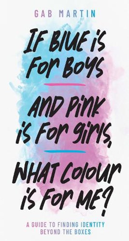 If blue is for boys and pink is for girls, what colour is for me?, Gab Martin - Paperback - 9781923589759