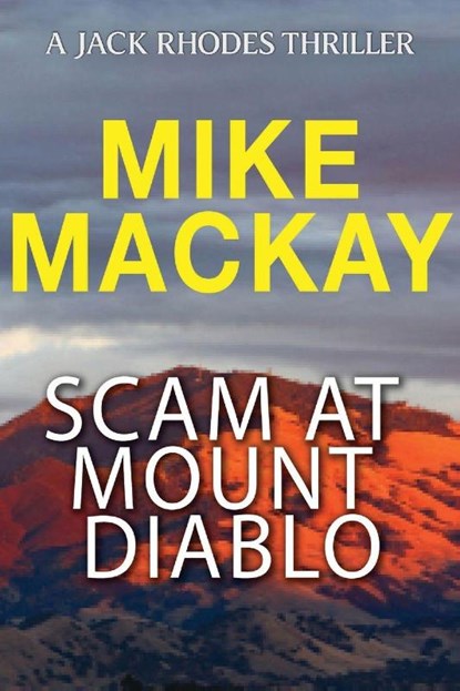 Scam at Mount Diablo, Mike Mackay - Paperback - 9781923601437