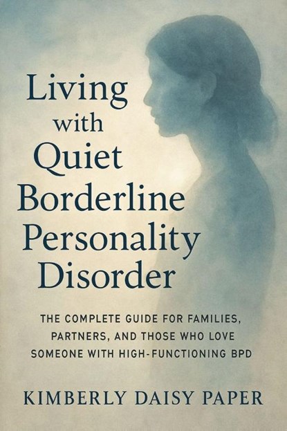 Living with Quiet Borderline Personality Disorder, Kimberly Daisy Paper - Paperback - 9781923604407