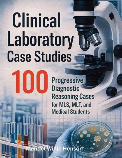 Clinical Laboratory Case Studies, Mandel Willie Henson - Paperback - 9781923604872