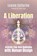 A Liberation, Leanne Catherine - Paperback - 9781923612006