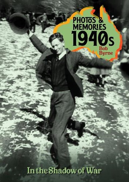 Photos & Memories 1940s, Bob Byrne - Paperback - 9781923680166