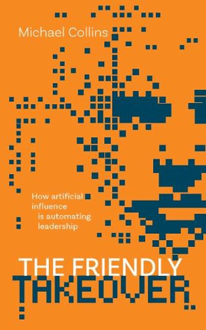 The Friendly Takeover, Michael Collins - Paperback - 9781923680487