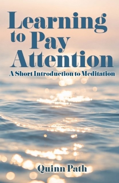 Learning to Pay Attention, Quinn Path - Paperback - 9781923690097