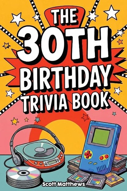 The 30th Birthday Trivia Book, Scott Matthews - Paperback - 9781923722231