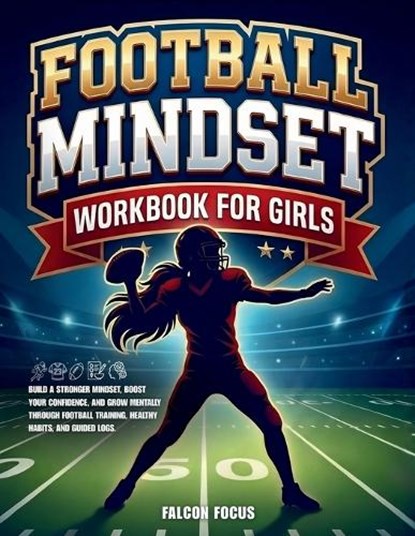 Football Mindset Workbook for Girls, Falcon Focus - Paperback - 9781923722279