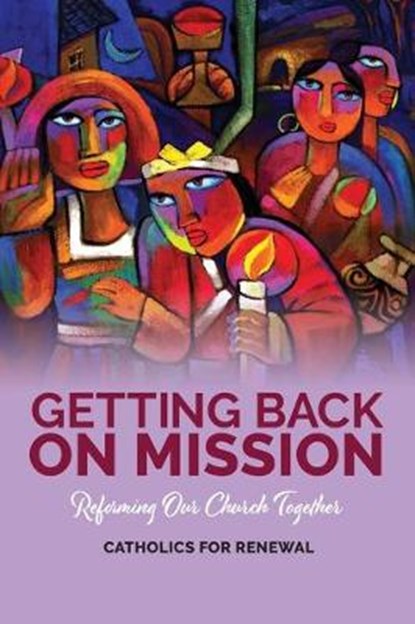 Getting Back on Mission, Catholics for Renewal - Paperback - 9781925009651