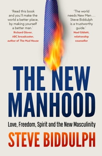 The New Manhood, Steve Biddulph - Ebook - 9781925048032