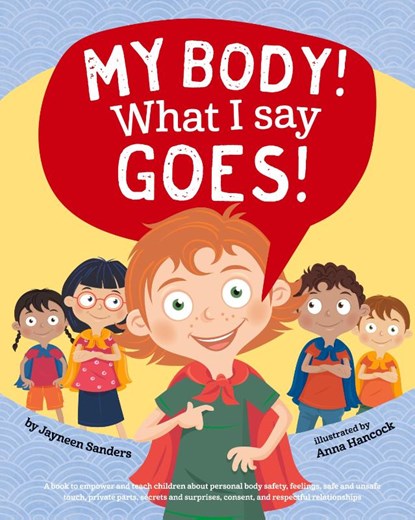 My Body! What I Say Goes!, Jayneen Sanders - Gebonden - 9781925089165