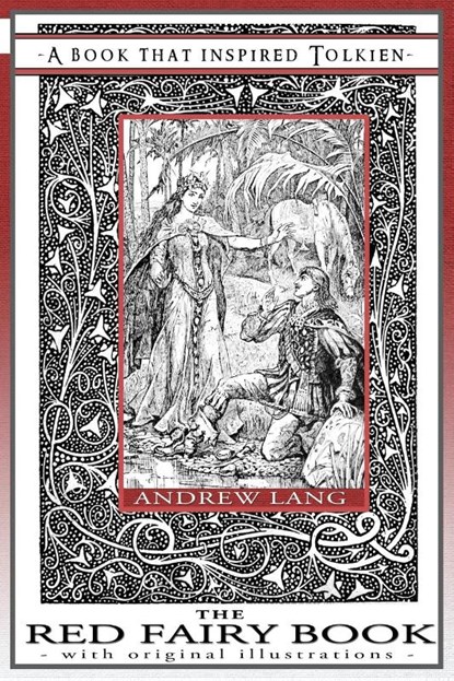 The Red Fairy Book - A Book That Inspired Tolkien, Andrew Lang - Paperback - 9781925110081
