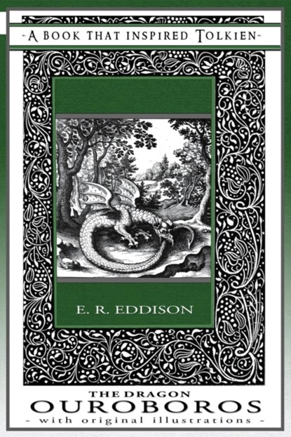The Dragon Ouroboros - A Book That Inspired Tolkien, Eric Rucker Eddison - Paperback - 9781925110111