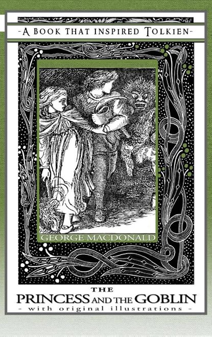 Princess and the Goblin - A Book That Inspired Tolkien, George MacDonald - Gebonden - 9781925110449