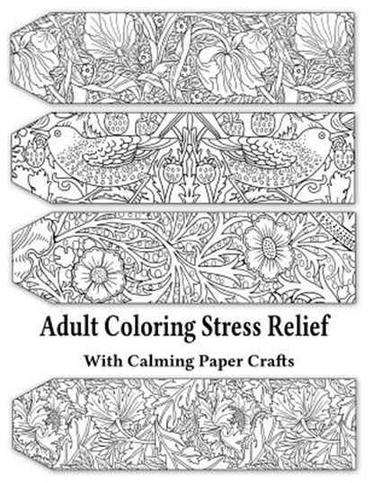 Adult Coloring Stress Relief with Calming Paper Crafts, niet bekend - Paperback - 9781925110852