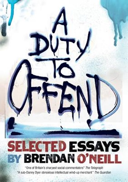 A Duty to Offend, Brendan O'Neill - Paperback - 9781925138764