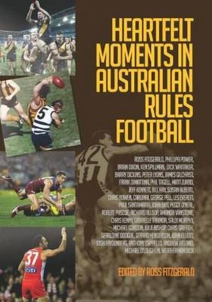 Heartfelt Moments in Australian Rules Football, FITZGERALD,  Ross - Paperback - 9781925138948