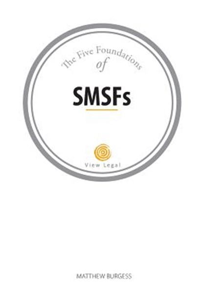 The Five Foundations of SMSFs, Matthew Burgess - Paperback - 9781925181135