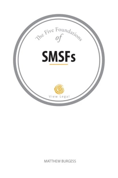 The Five Foundations of SMSFs, Matthew Burgess - Ebook - 9781925181197
