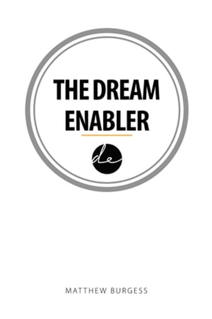 The Dream Enabler, Matthew Burgess - Ebook - 9781925181975