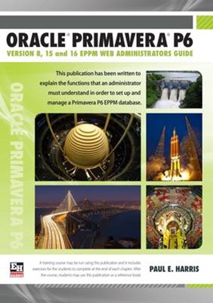Oracle Primavera P6, Paul E. Harris - Paperback - 9781925185447