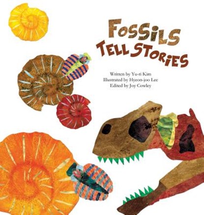 Fossils Tell Stories: Fossils, Yu-Ri Kim - Paperback - 9781925186161
