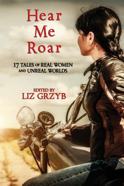 Hear Me Roar, Liz Grzyb - Paperback - 9781925212365