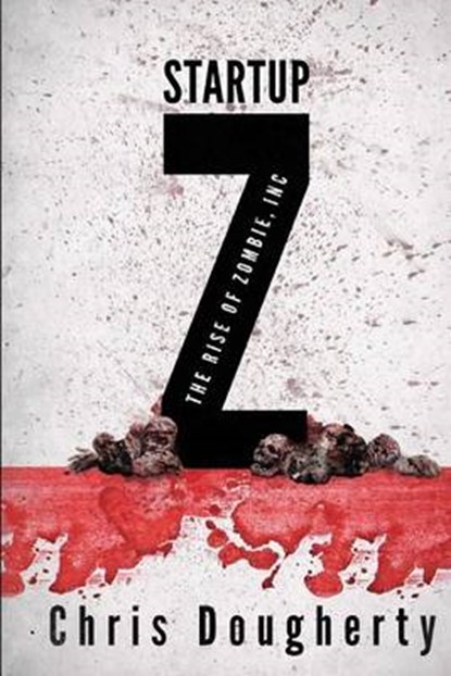 Startup Z, DOUGHERTY,  Chris - Paperback - 9781925225495