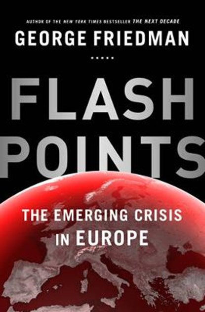 Flashpoints, George Friedman - Paperback - 9781925228021