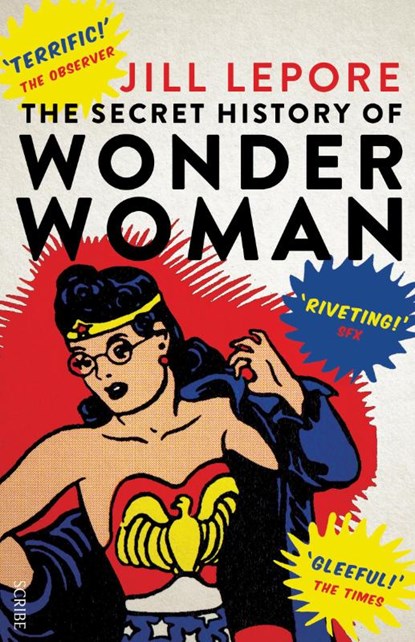 The Secret History of Wonder Woman, Jill Lepore - Paperback - 9781925228113