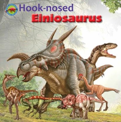 Hook-Nosed Einiosaurus, Dreaming Tortoise - Gebonden - 9781925235210