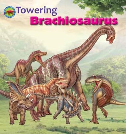 Towering Brachiosaurus, Dreaming Tortoise - Gebonden - 9781925249040