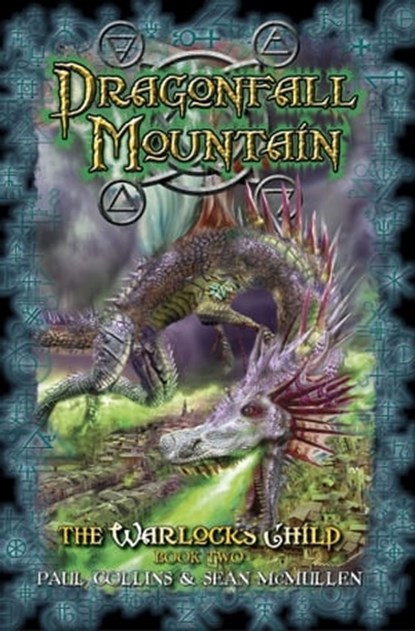 Dragonfall Mountain: The Warlock's Child Book Two, Paul Collins ; Sean McMullen - Ebook - 9781925272314